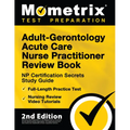 Adult-Gerontology Acute Care Nurse Practitioner Review Book - NP Certification Secrets Study Guide, Full-Length Practice Test, Nursing Review Video Tu