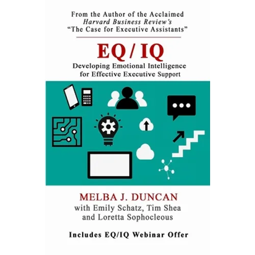 Eq/IQ: Developing Emotional Intelligence for Effective Executive Support