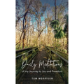 Daily Meditations: Of my journey to joy and freedom