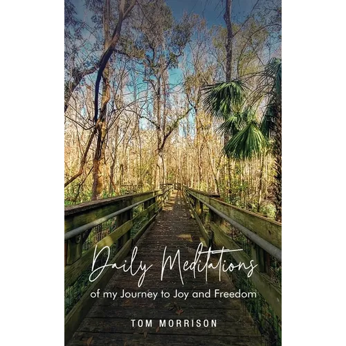 Daily Meditations: Of my journey to joy and freedom