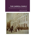 Carroll family history.: The descendants of Colonel Thomas Carroll