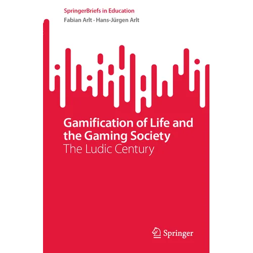 Gamification of Life and the Gaming Society: The Ludic Century