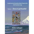 La personne humaine dans l'oeuvre de Jung - Âme et spiritualité