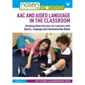 AAC and Aided Language in the Classroom: Breaking Down Barriers for Learners with Speech, Language and Communication Needs