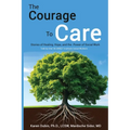 The Courage to Care: Stories of Healing, Hope, and the Power of Social Work
