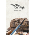 This Time, Don't Fight