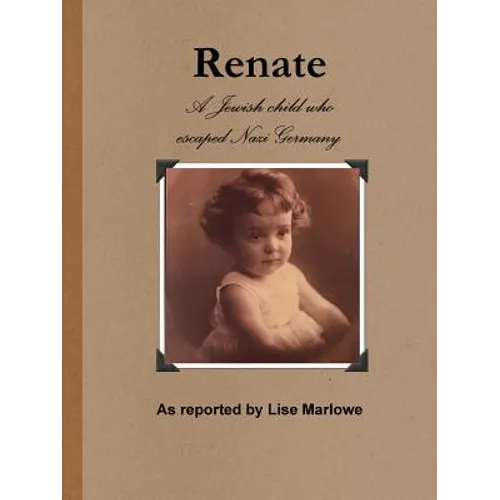 Renate: The Jewish Child Who Escaped Nazi Germany