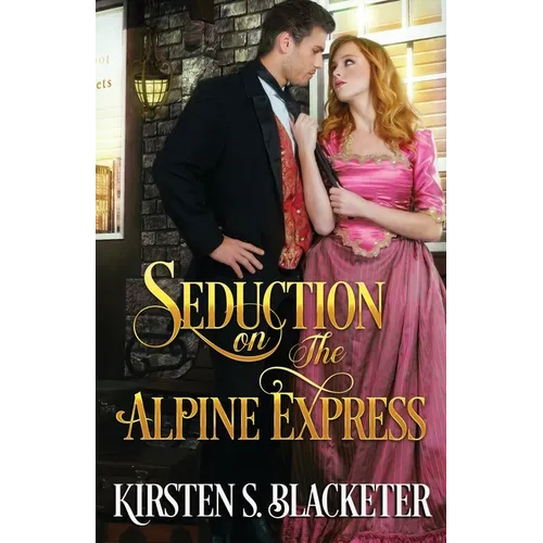 Seduction on the Alpine Express