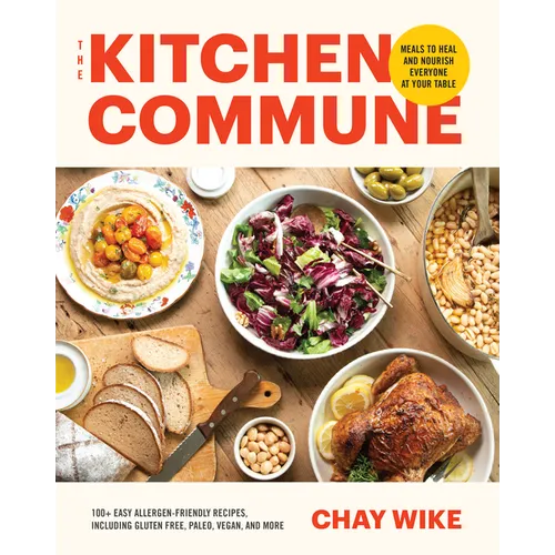 The Kitchen Commune: Meals to Heal and Nourish Everyone at Your Table