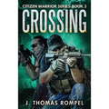 Crossing: Citizen Warrior Series - Book 3