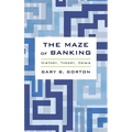Maze of Banking: History, Theory, Crisis