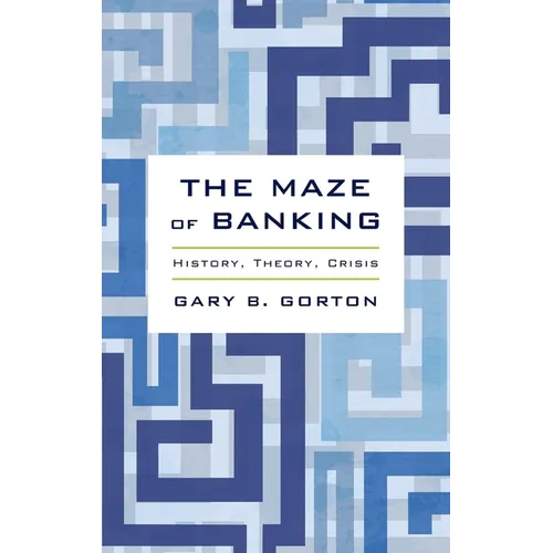 Maze of Banking: History, Theory, Crisis