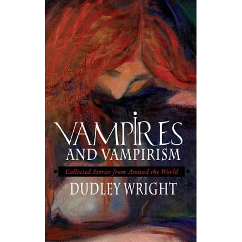Vampires and Vampirism: Collected Stories from Around the World
