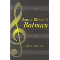 Danny Elfman's Batman: A Film Score Guide