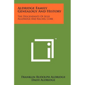 Aldridge Family Genealogy And History: The Descendants Of Jesse Alldridge And Rachel Cobb