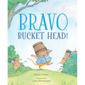 Bravo, Bucket Head!