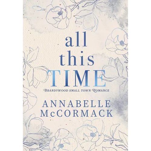 All This Time: A Contemporary Romance Novel