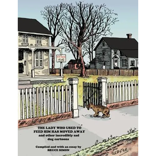 The Lady Who Used to Feed Her Moved Away: and more unberarably sad dog cartoons