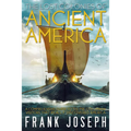 The Lost Colonies of Ancient America: A Comprehensive Guide to the Pre-Columbian Visitors Who Really Discovered America