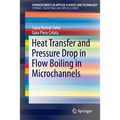 Heat Transfer and Pressure Drop in Flow Boiling in Microchannels