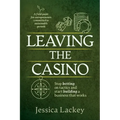 Leaving the Casino: Stop betting on tactics and start building a business that works