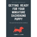 Getting ready for a miniature dachshund puppy