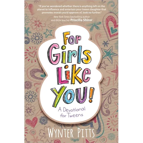 For Girls Like You: A Devotional for Tweens