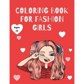 Coloring Book for Fashion Girls: 50 Cute and Fun Stylish Pages for Coloring Fashion Girl