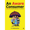An Aware Consumer: Noteworthy Personal Experiences of an Activist