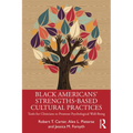 Black American's Strengths-Based Cultural Practices: Tools for Clinicians to Promote Psychological Well-Being