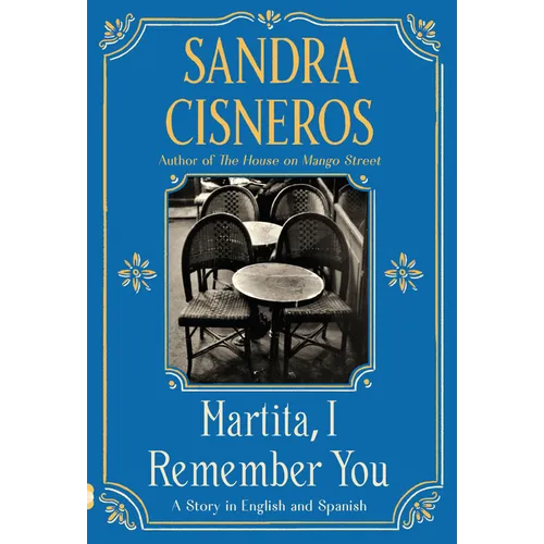 Martita, I Remember You/Martita, Te Recuerdo: A Story in English and Spanish