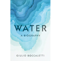 Water: A Biography