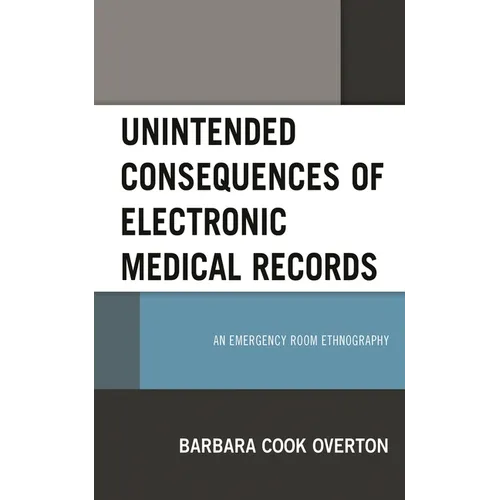 Unintended Consequences of Electronic Medical Records: An Emergency Room Ethnography