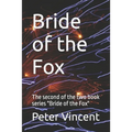 Bride of the Fox: The second of the two book series Bride of the Fox