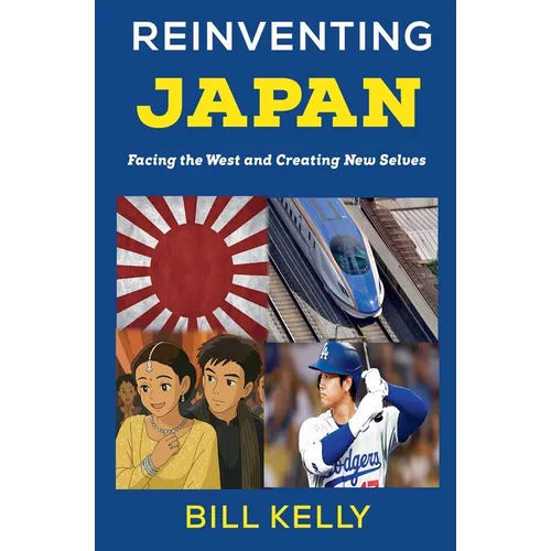 Reinventing Japan: Facing the West and Creating New Selves