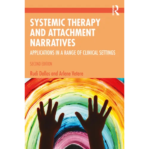 Systemic Therapy and Attachment Narratives: Applications in a Range of Clinical Settings
