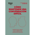 Cómo Mantener Una Conversación Difícil. Serie Management En 20 Minutos (Difficult Conversations Spanish Edition)