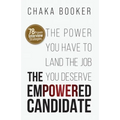 The Empowered Candidate: The Power You Have to Land the Job You Deserve