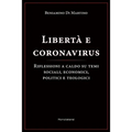 Libertà e coronavirus: Riflessioni a caldo su temi sociali, economici, politici, e teologici