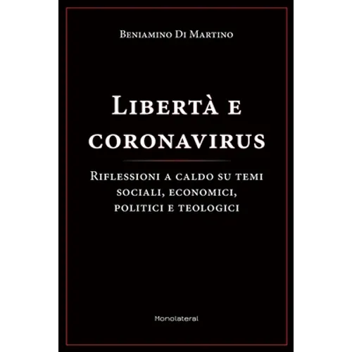 Libertà e coronavirus: Riflessioni a caldo su temi sociali, economici, politici, e teologici