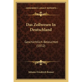 Das Zollwesen In Deutschland: Geschichtlich Beleuchtet (1832)