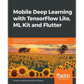 Mobile Deep Learning with TensorFlow Lite, ML Kit and Flutter