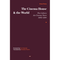 The Cinema House and the World: The Cahiers Du Cinema Years, 1962-1981