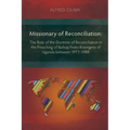 Missionary of Reconciliation: The Role of the Doctrine of Reconciliation in the Preaching of Bishop Festo Kivengere of Uganda between 1971-1988