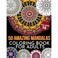 50 Amazing Mandalas Coloring Book For Adults: An Adult Coloring Book With 50 Big And Detailed Mandala Designs, High-Quality Paper, White Background, F