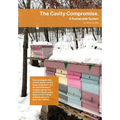 The Cavity Compromise: A sustainable system: how to integrate mite control, swarm control, honey production, and the overwintering of nucleus colonies