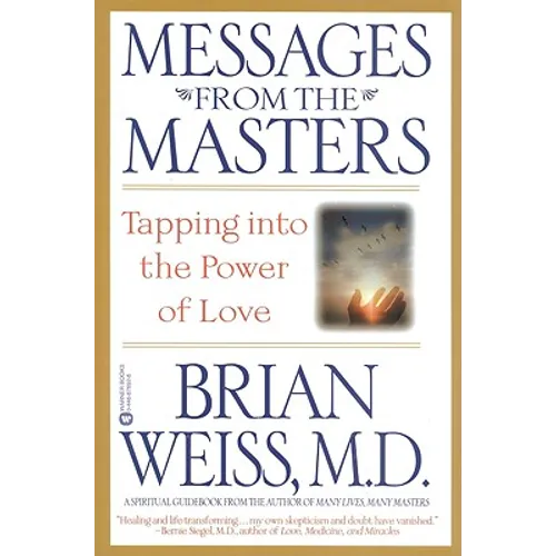 Messages from the Masters: Tapping Into the Power of Love