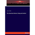 The American bisons, living and extinct