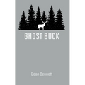 Ghost Buck: One Man's Family and Their Hunting Traditions