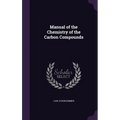Manual of the Chemistry of the Carbon Compounds